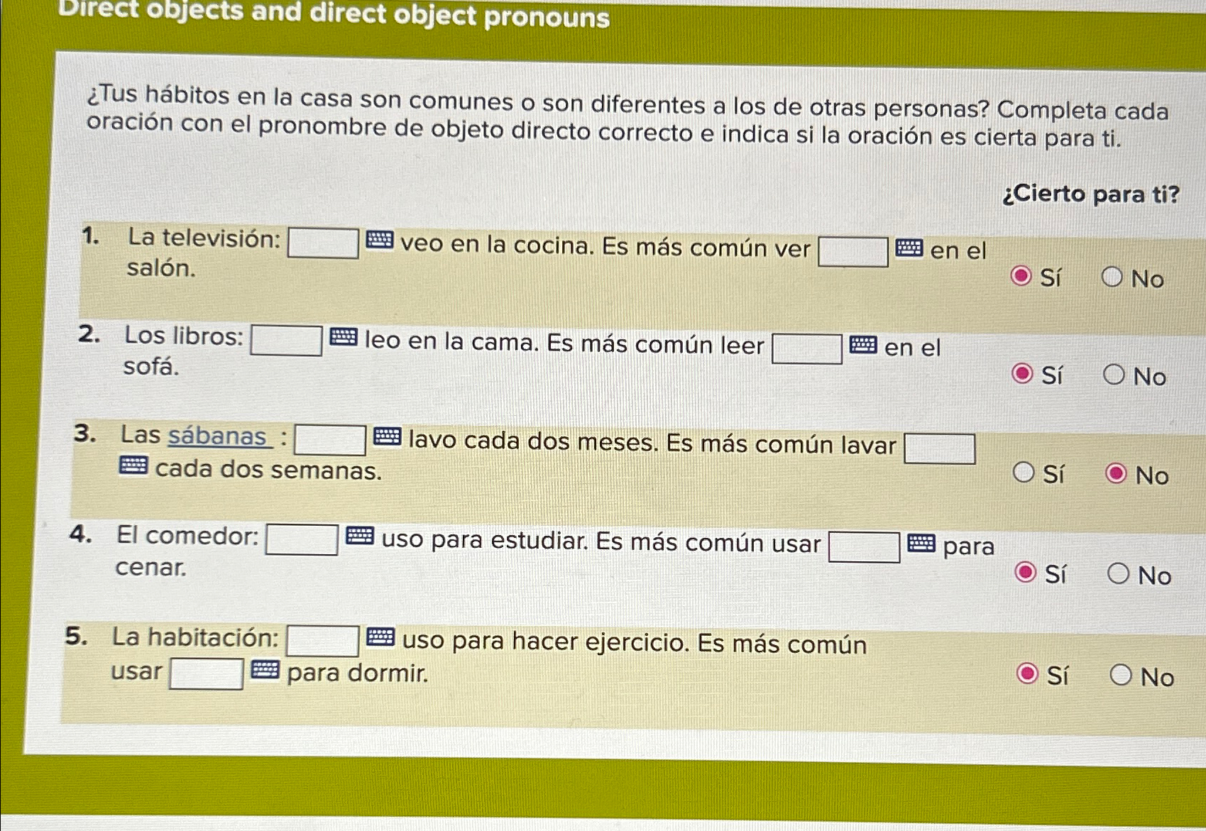  Direct objects and direct object pronouns Tus hbitos en la casa
