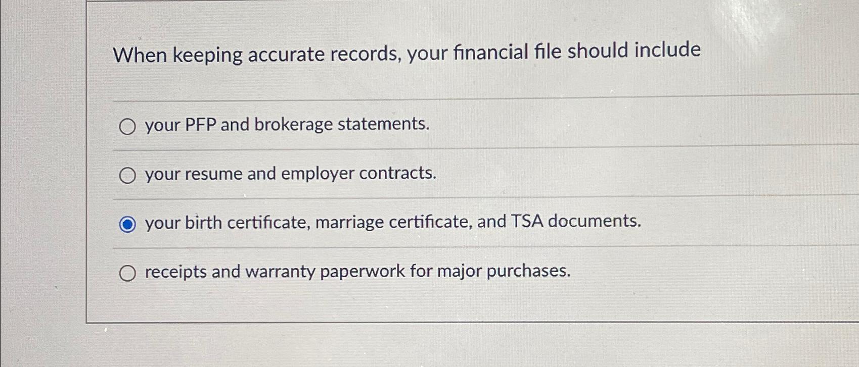  When keeping accurate records, your financial file should include your PFP