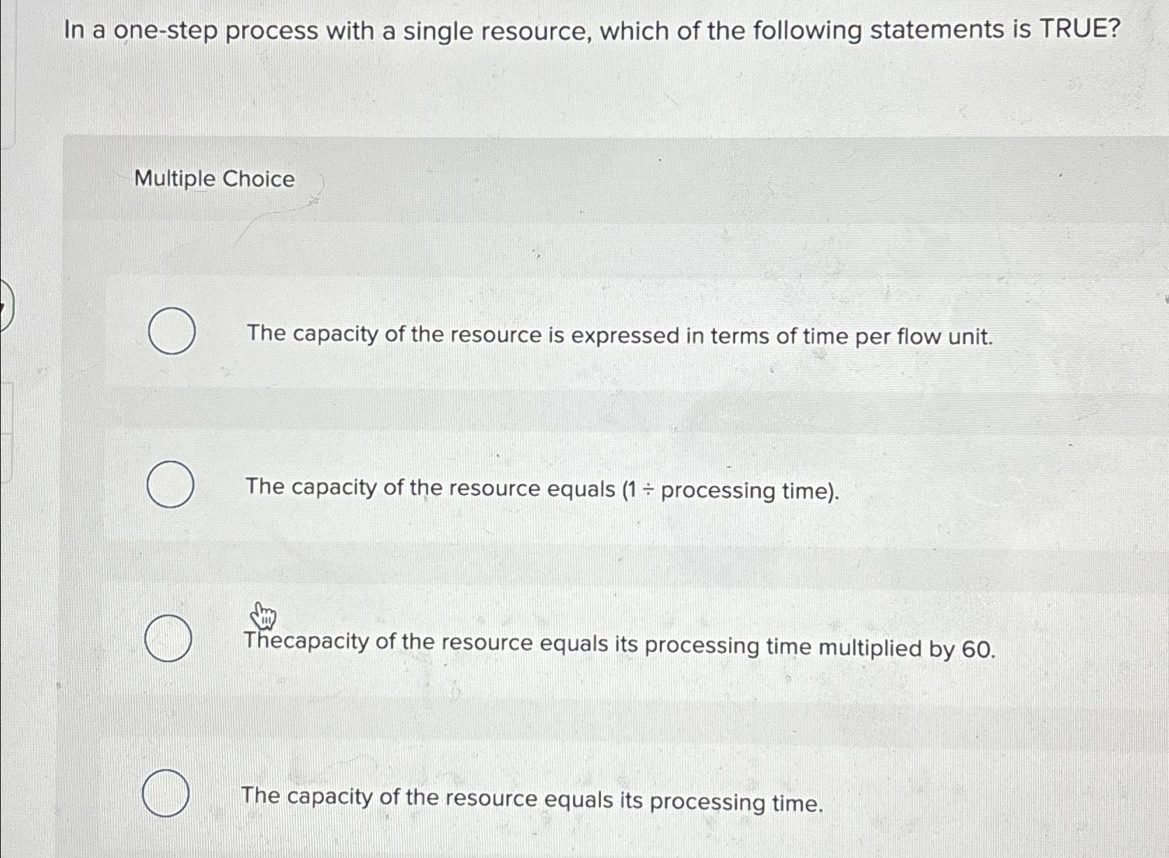  In a one-step process with a single resource, which of the