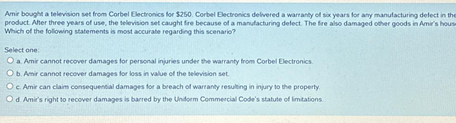  Amir bought a television set from Corbel Electronics for $250. Corbel