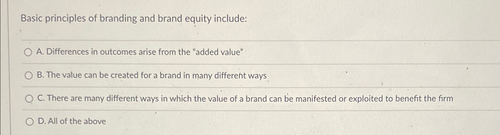 Basic principles of branding and brand equity include: A. Differences in