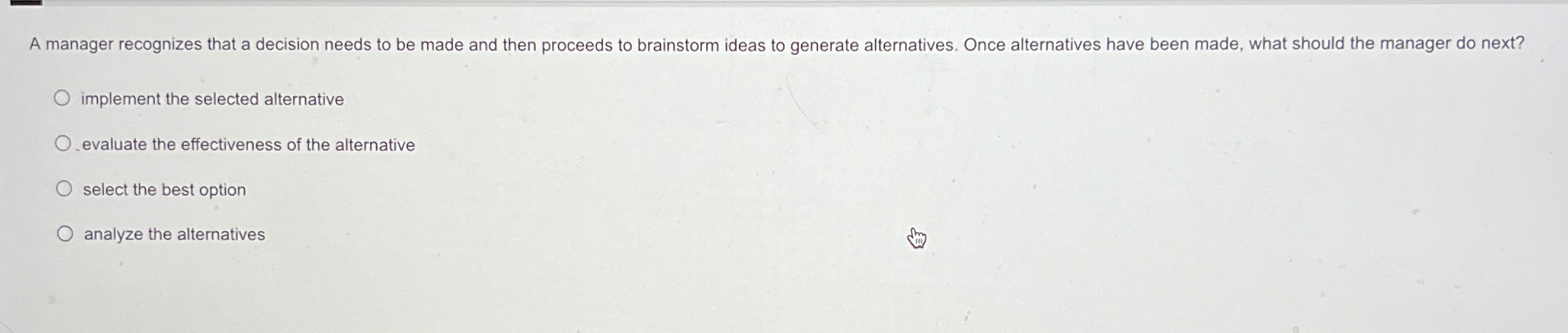  A manager recognizes that a decision needs to be made and