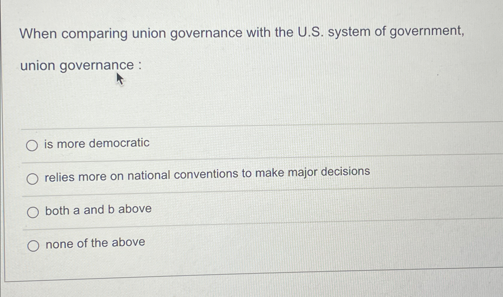  When comparing union governance with the U.S. system of government, union