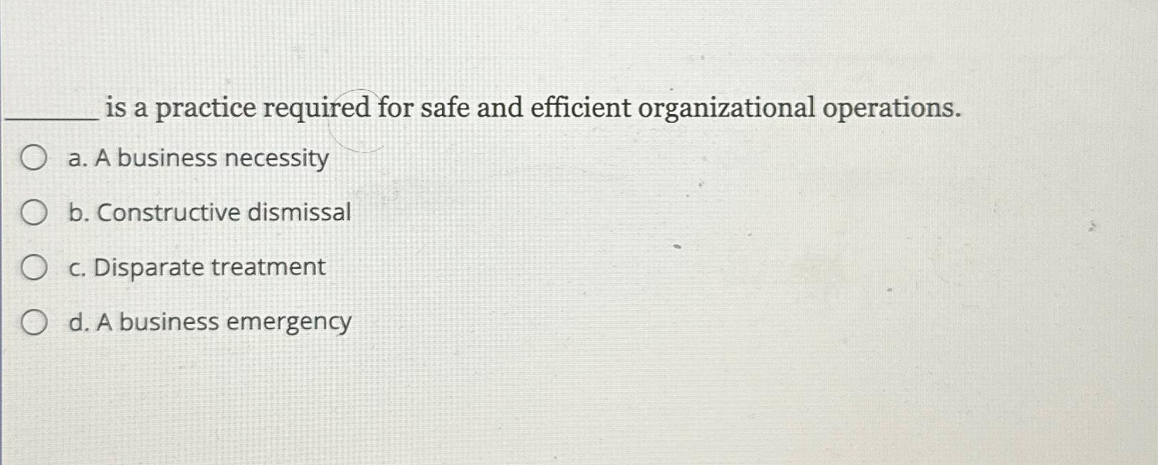  is a practice required for safe and efficient organizational operations. a.