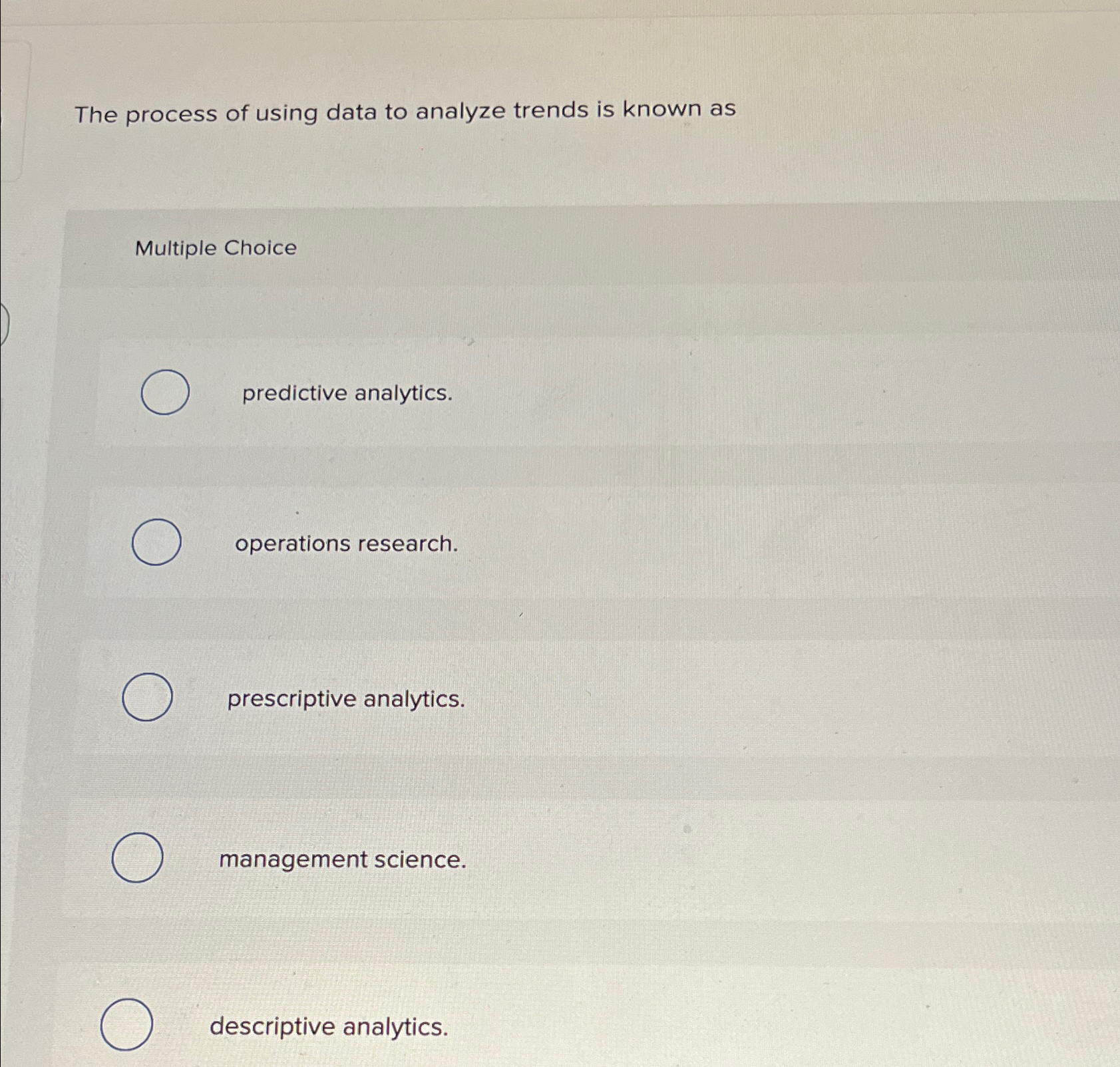  The process of using data to analyze trends is known as