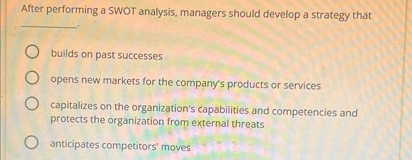  After performing a SWOT analysis, managers should develop a strategy that