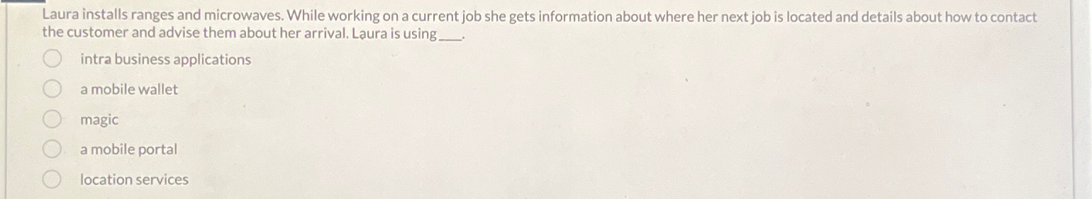  Laura installs ranges and microwaves. While working on a current job