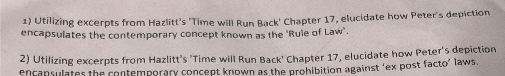  Utilizing excerpts from Hazlitt's 'Time will Run Back' Chapter 17, elucidate