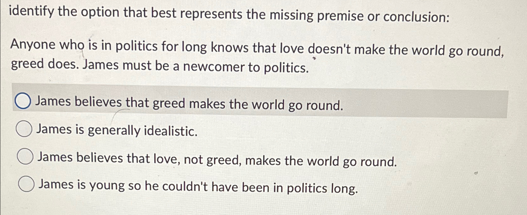  identify the option that best represents the missing premise or conclusion: