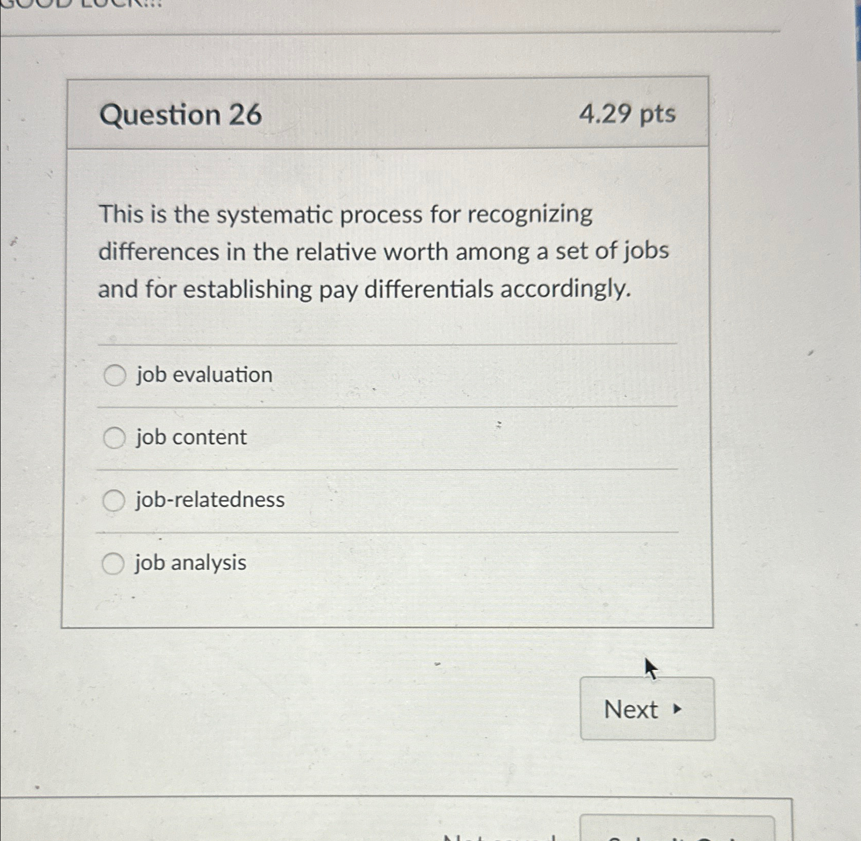  Question 26 4.29 pts This is the systematic process for recognizing