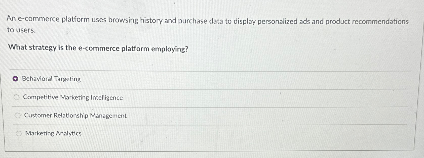  An e-commerce platform uses browsing history and purchase data to display