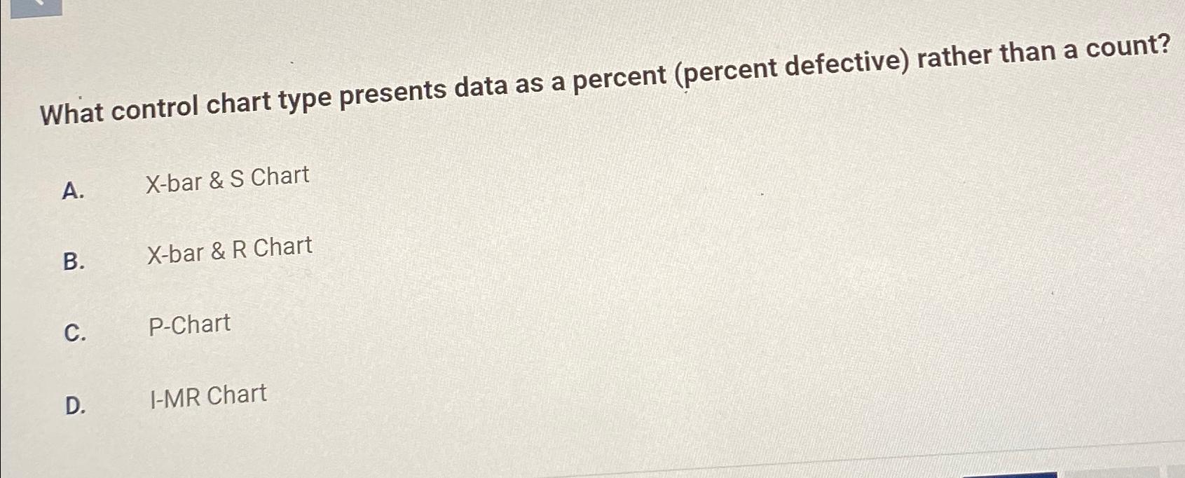 What control chart type presents data as a percent (percent defective)
