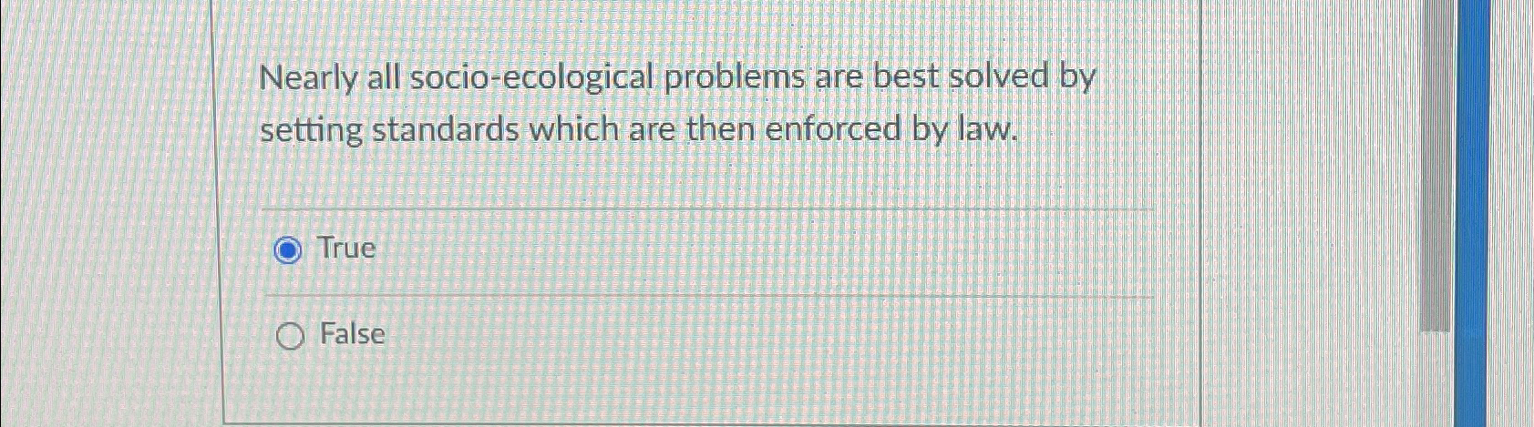  Nearly all socio-ecological problems are best solved by setting standards which