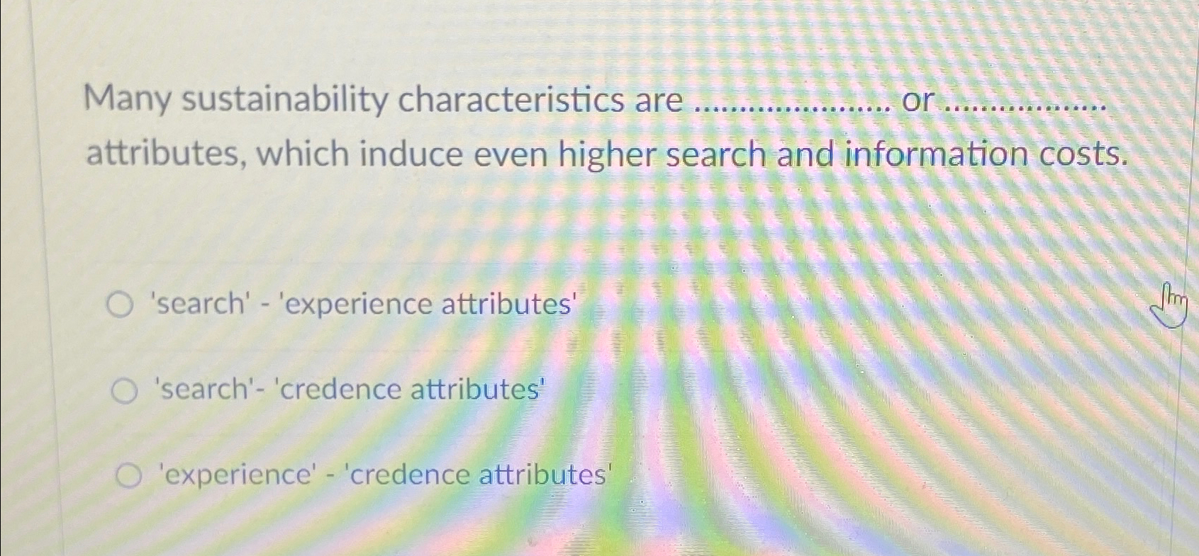  Many sustainability characteristics are or attributes, which induce even higher search