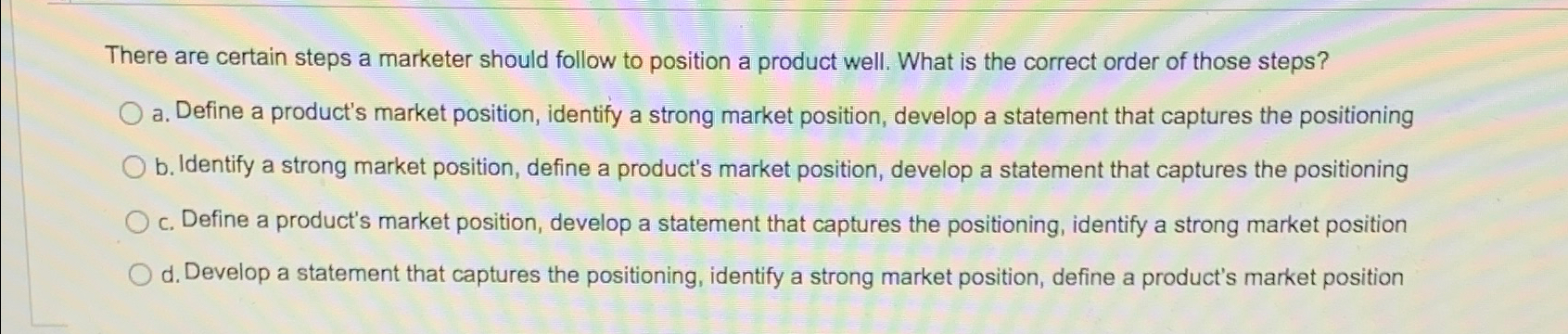  There are certain steps a marketer should follow to position a