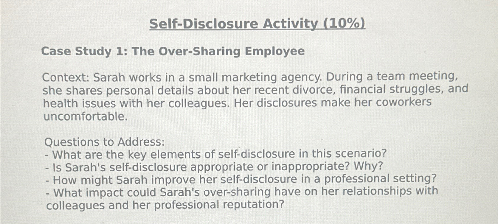  Self-Disclosure Activity (10%) Case Study 1: The Over-Sharing Employee Context: Sarah