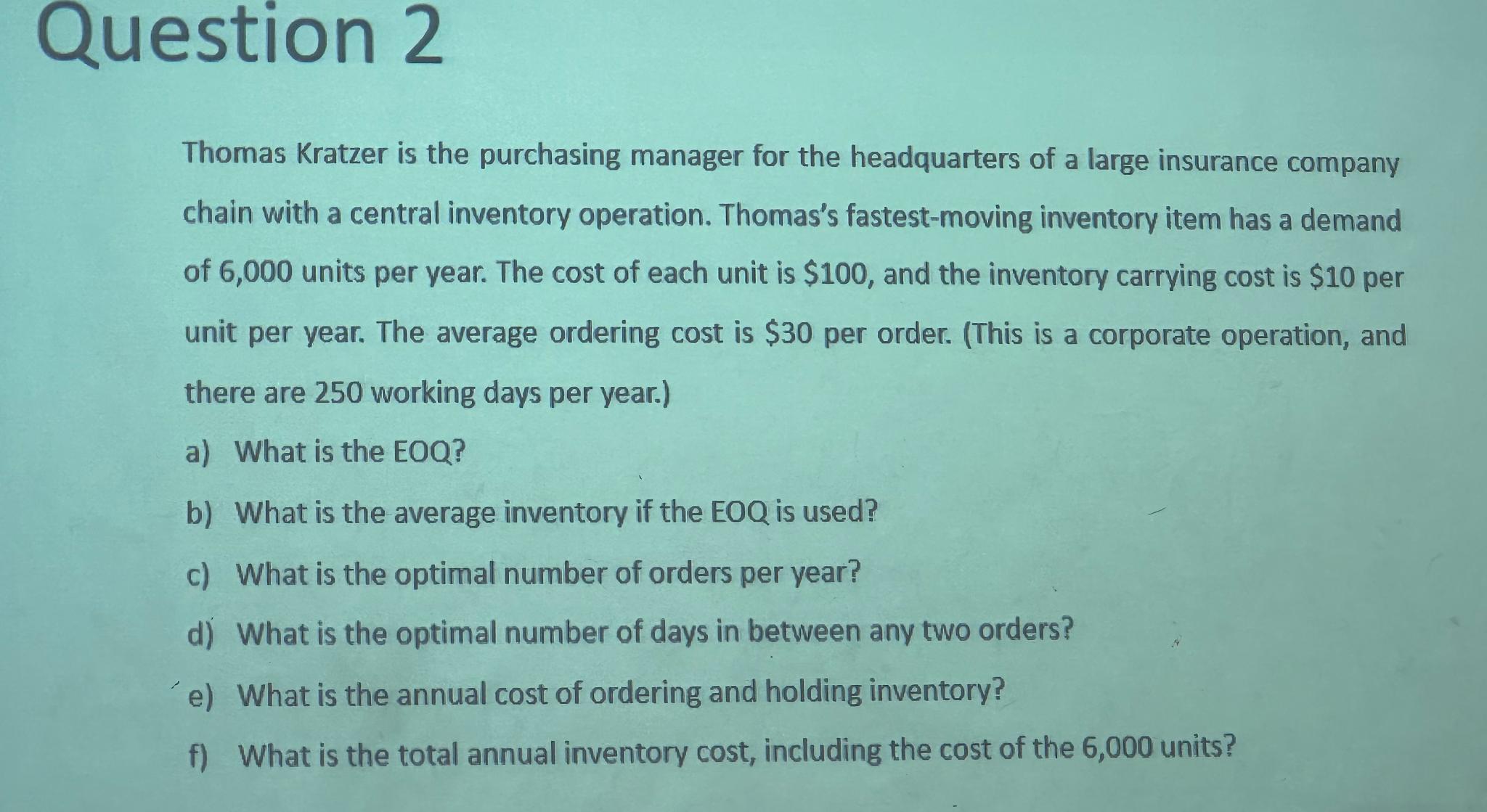  Question 2 Thomas Kratzer is the purchasing manager for the headquarters