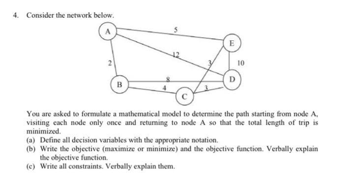  4. Consider the network below. You are asked to formulate a