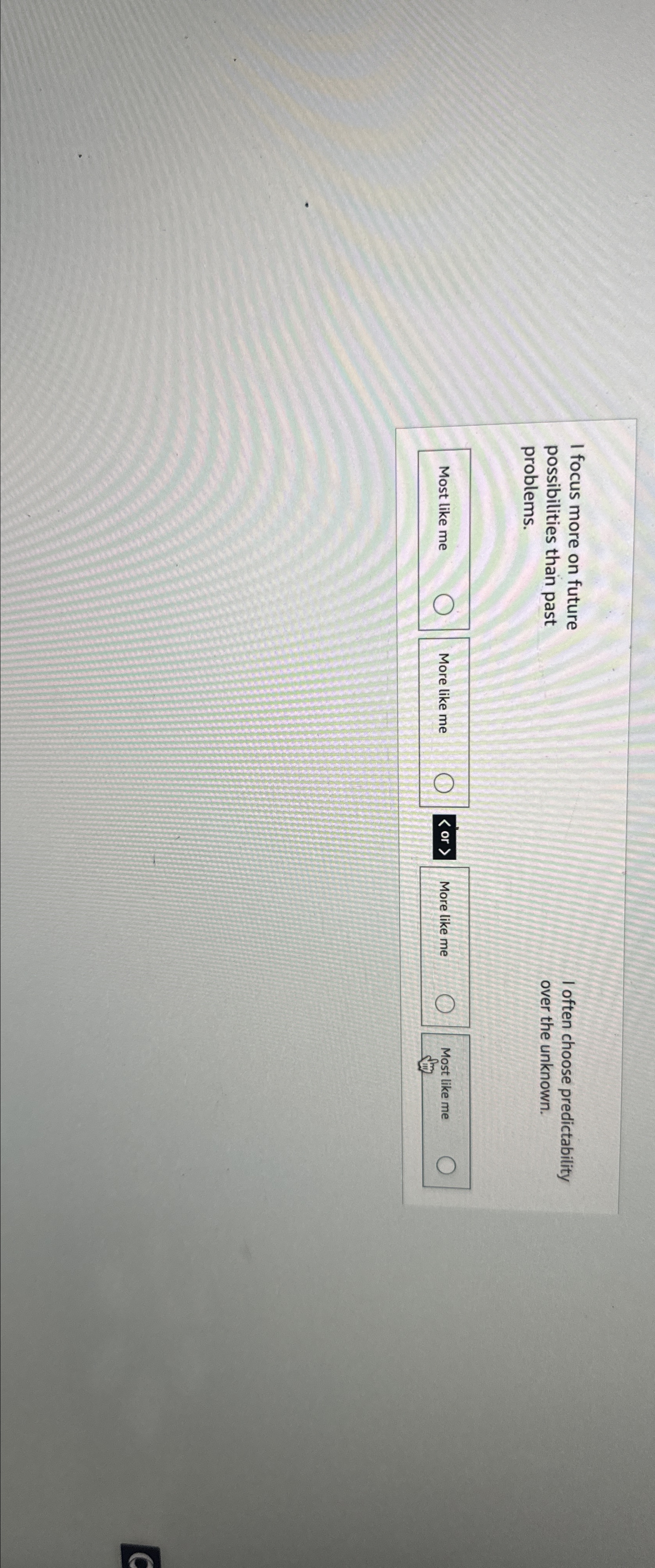  I focus more on future possibilities than past I often choose