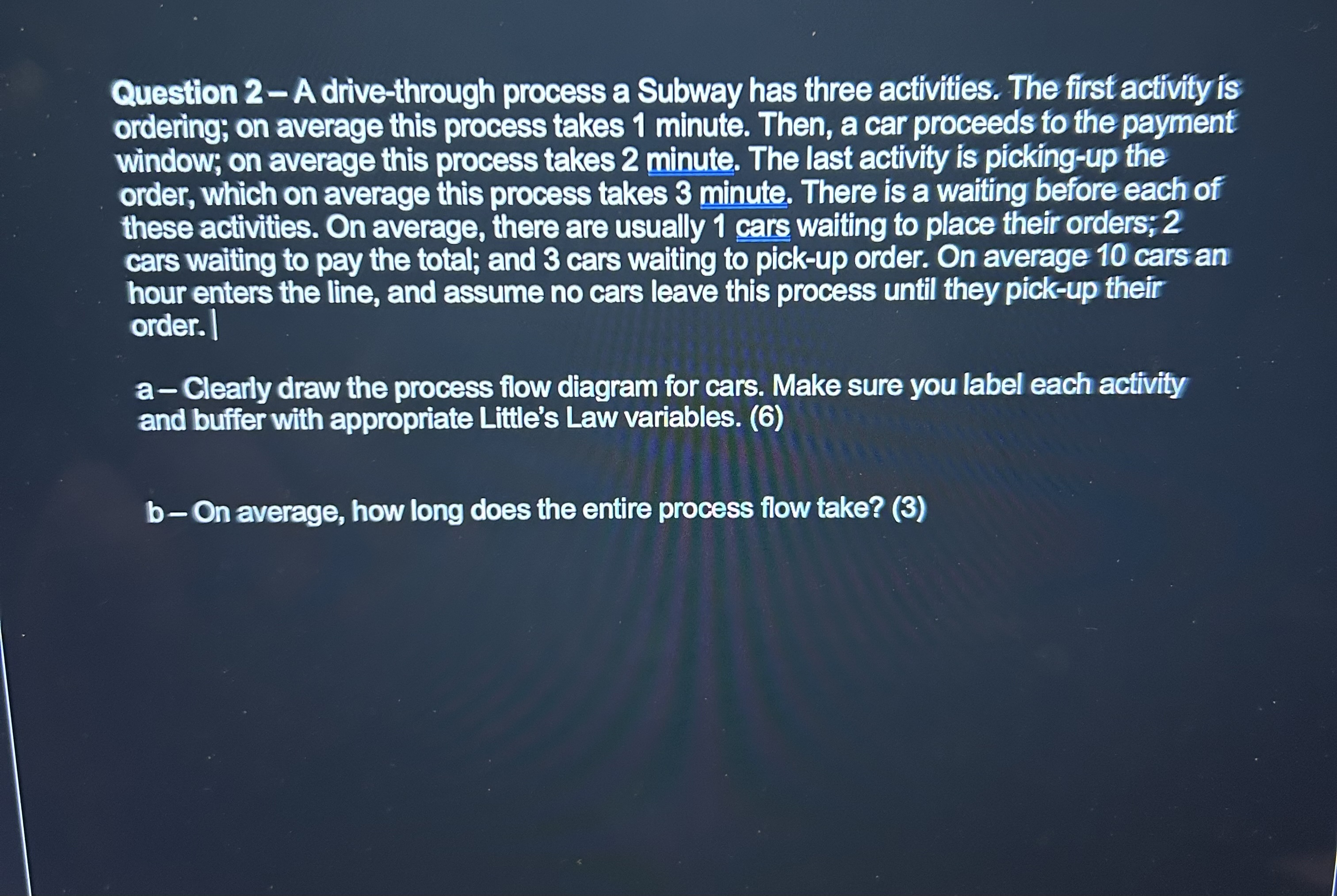  Question 2-A drive-through process a Subway has three activities. The first