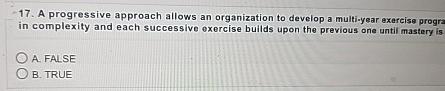  A progressive approach allows an organization to develop a multi-year exercise