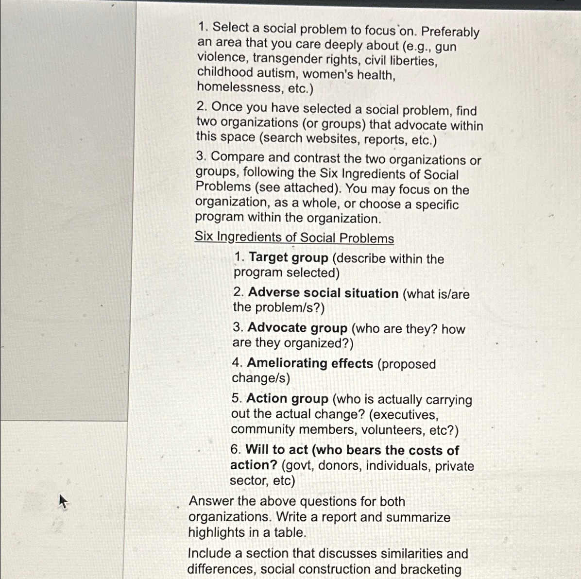  Select a social problem to focus on. Preferably an area that