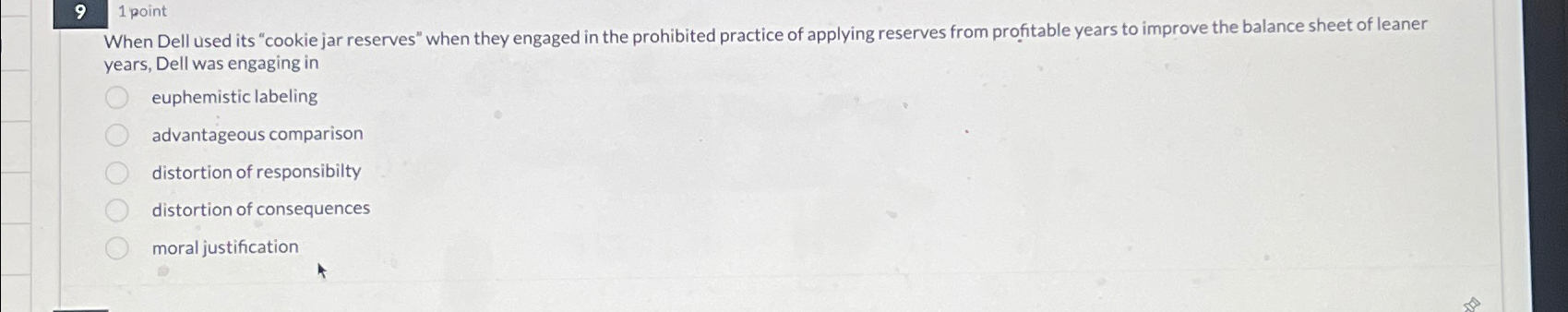  1 point When Dell used its "cookie jar reserves" when they