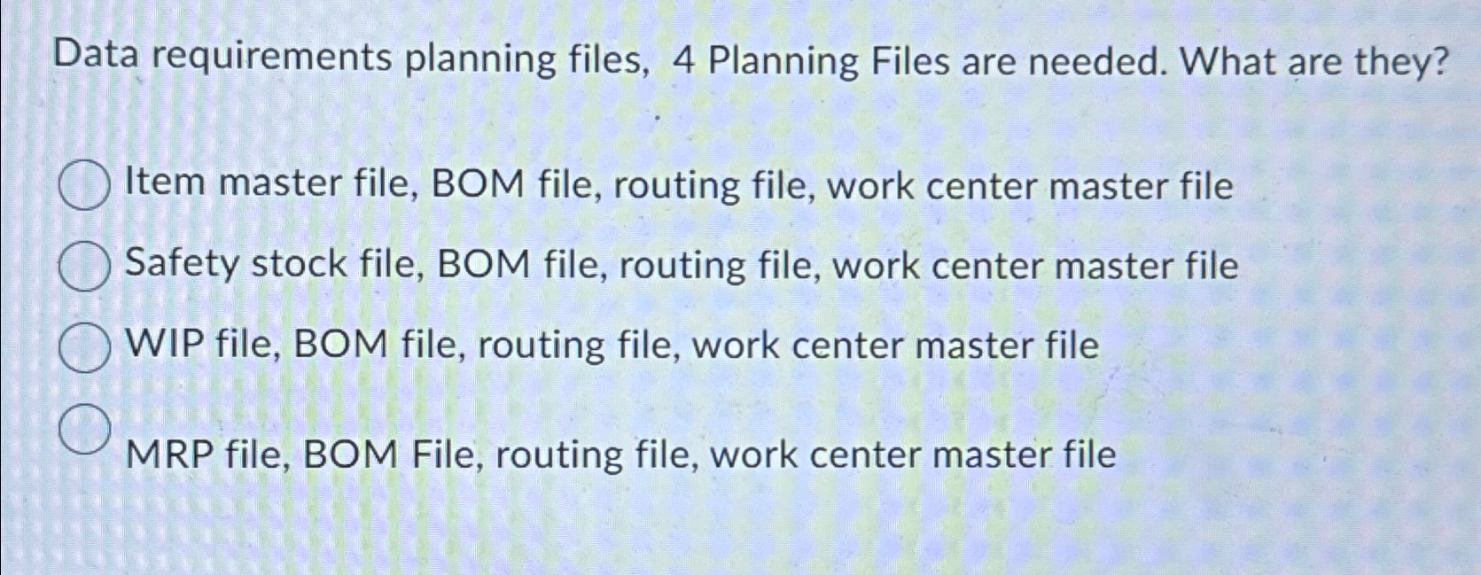  Data requirements planning files, 4 Planning Files are needed. What are