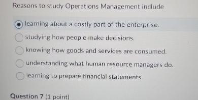  Reasons to study Operations Management include learning about a costly part