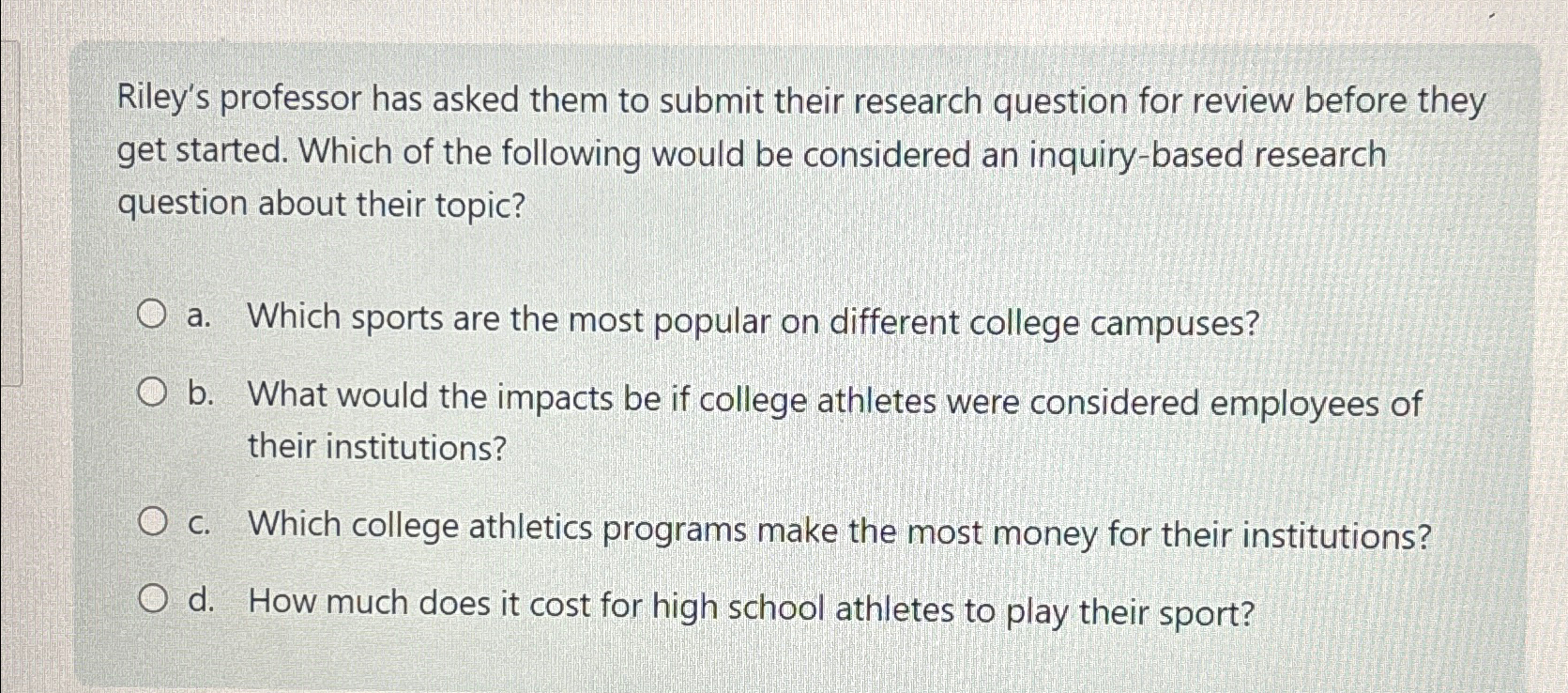  Riley's professor has asked them to submit their research question for