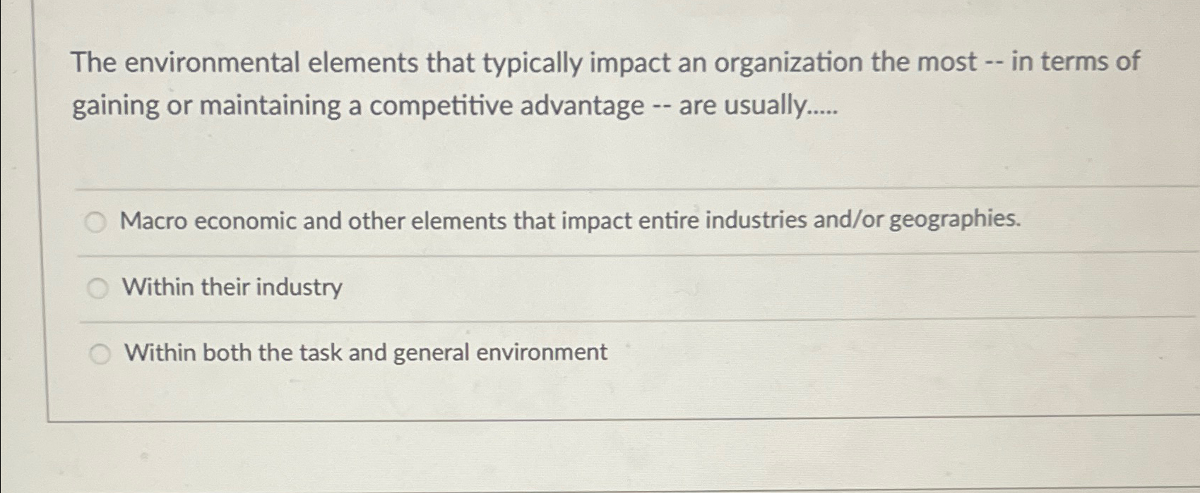  The environmental elements that typically impact an organization the most --
