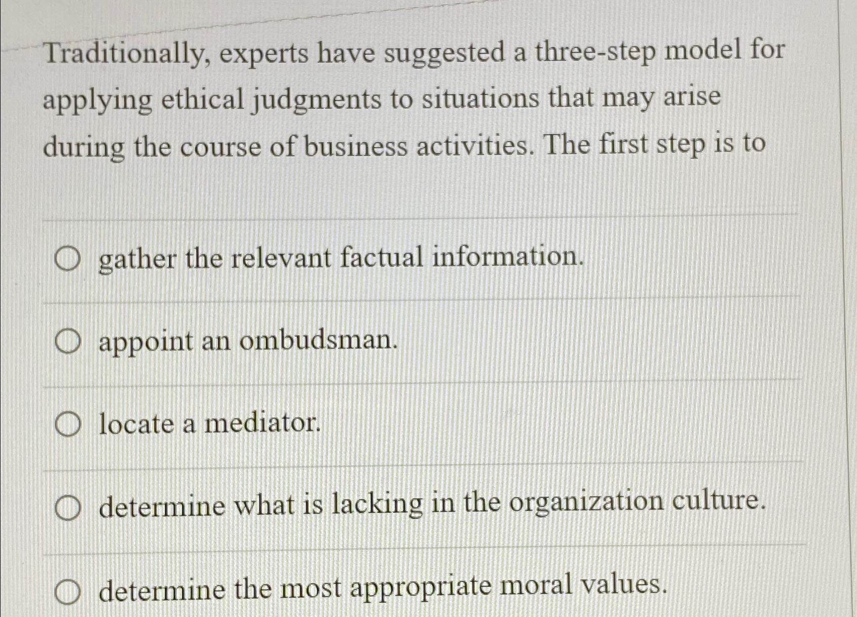  Traditionally, experts have suggested a three-step model for applying ethical judgments
