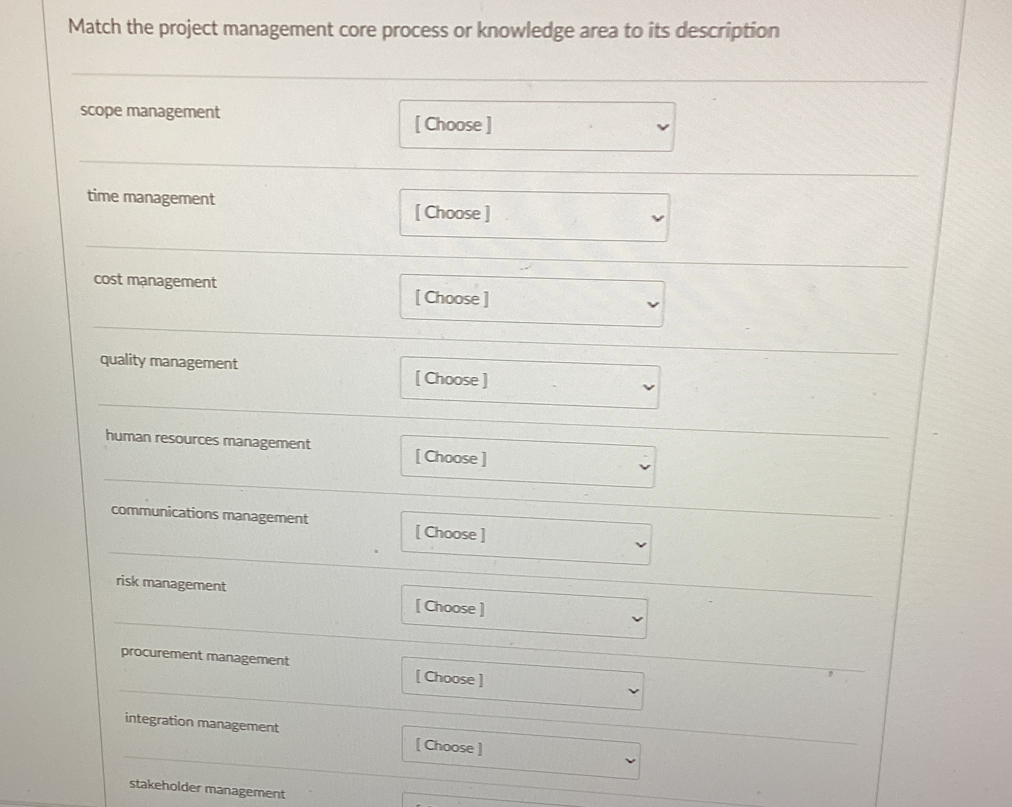  Match the project management core process or knowledge area to its