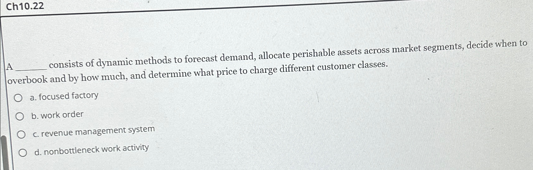  Ch10.22 A consists of dynamic methods to forecast demand, allocate perishable