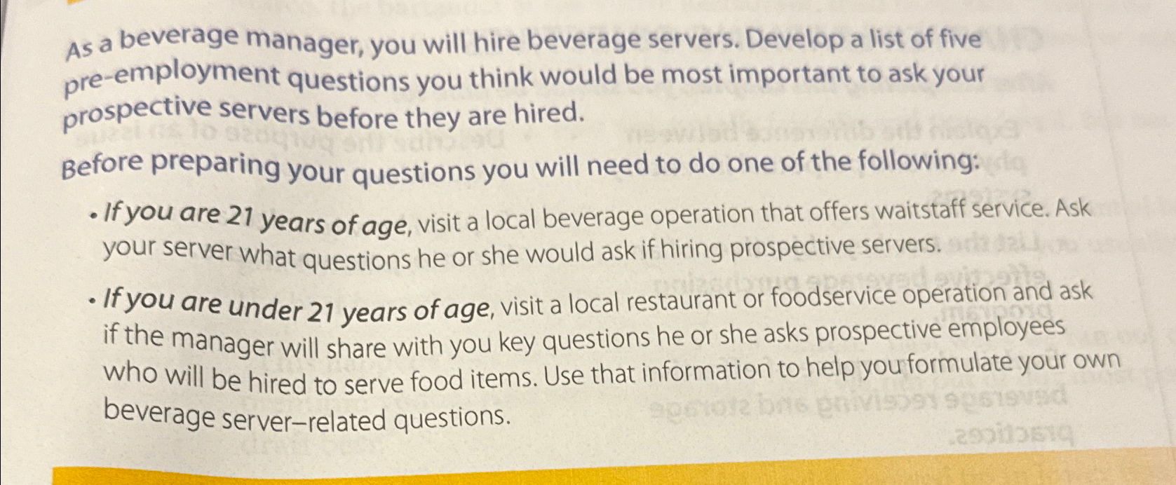  As a beverage manager, you will hire beverage servers. Develop a