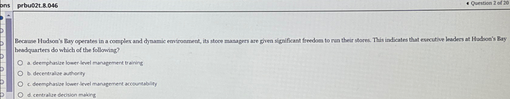  prbu02t.8.046 Question 2 of 20 Because Hudson's Bay operates in a