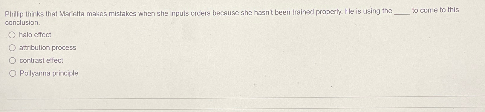  Phillip thinks that Marietta makes mistakes when she inputs orders because