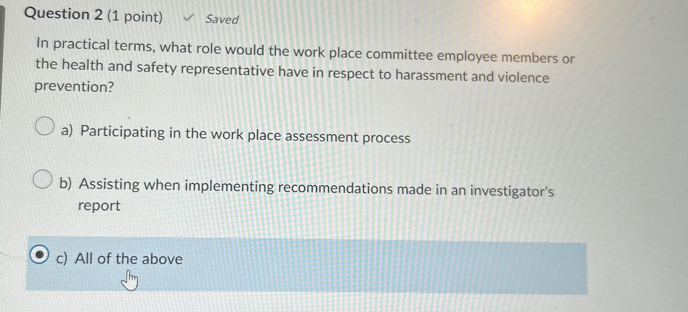  Question 2(1 point) Saved In practical terms, what role would the