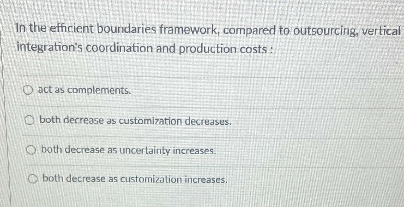  In the efficient boundaries framework, compared to outsourcing, vertical integration's coordination
