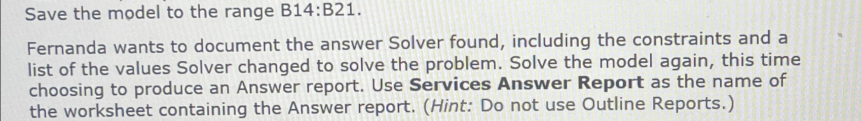  Save the model to the range B14:B21. Fernanda wants to document