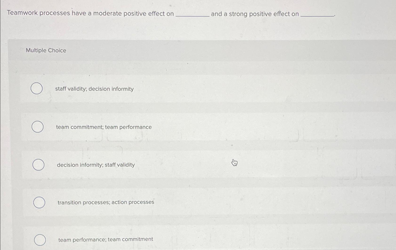  Teamwork processes have a moderate positive effect on and a strong