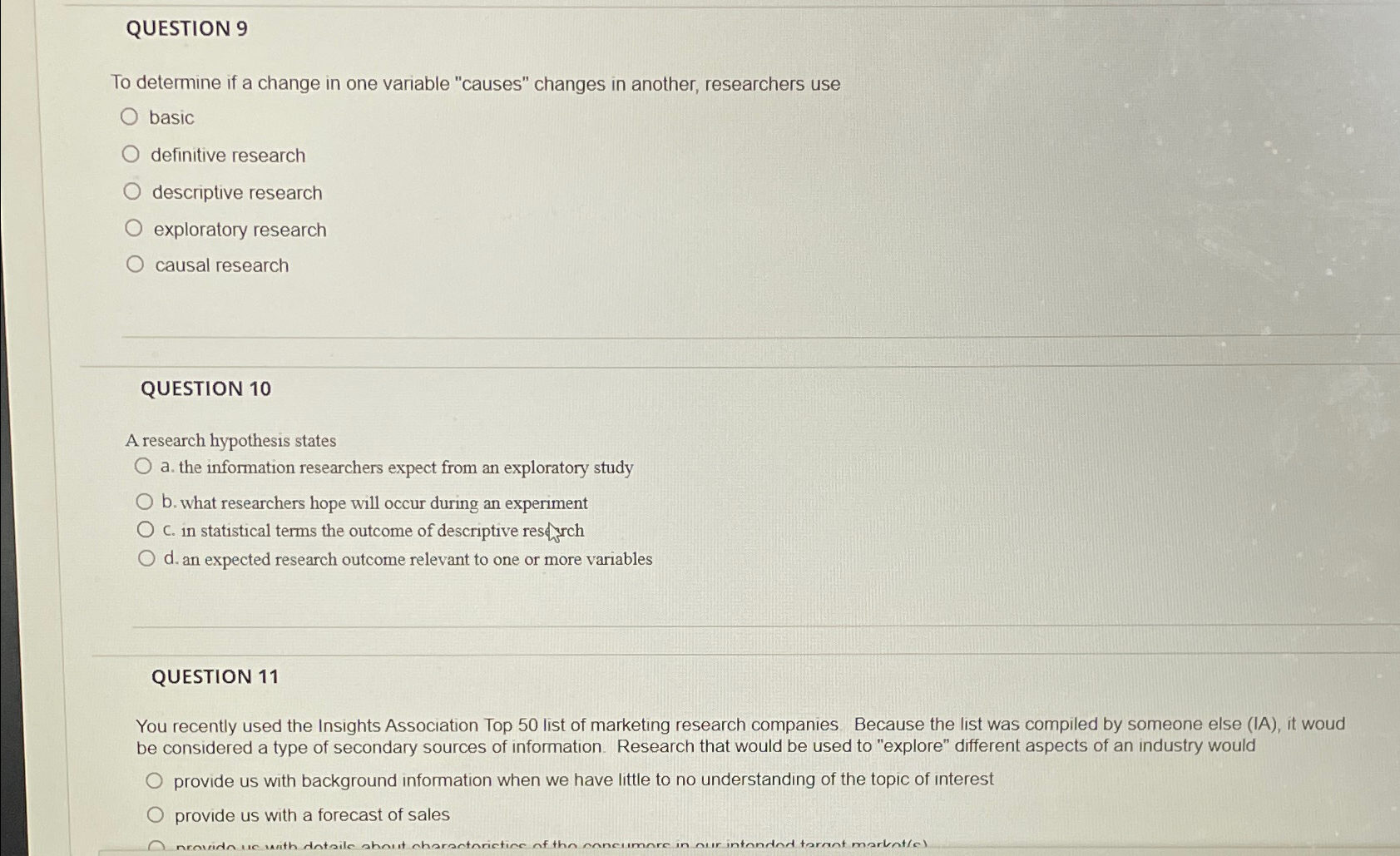  QUESTION 9 To determine if a change in one variable "causes"