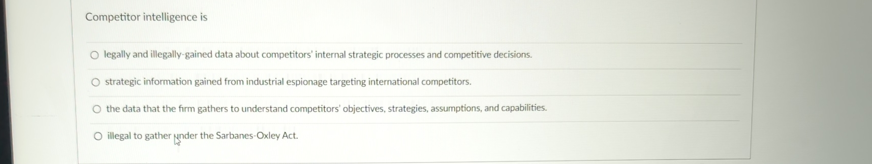  Competitor intelligence is legally and illegally-gained data about competitors' internal strategic