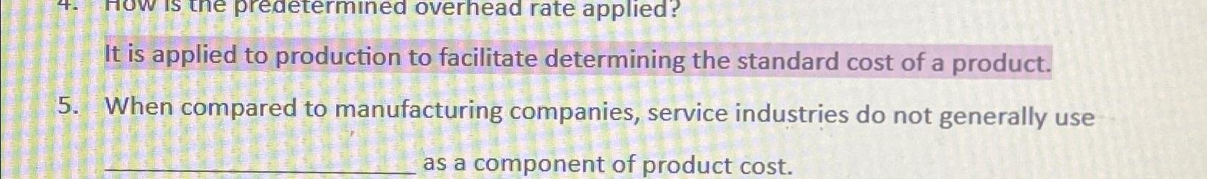  5. When compared to manufacturing companies, service industries do not generally