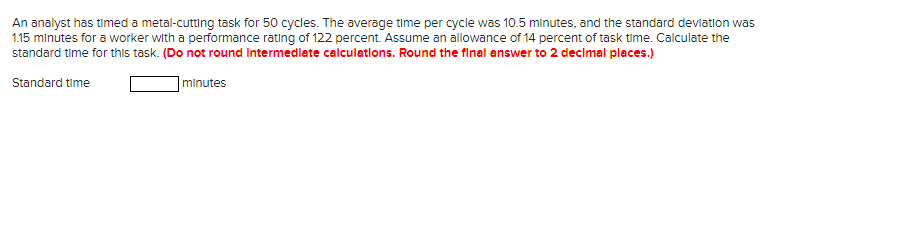  An analyst has timed a metal-cutting task for 50 cycles. The