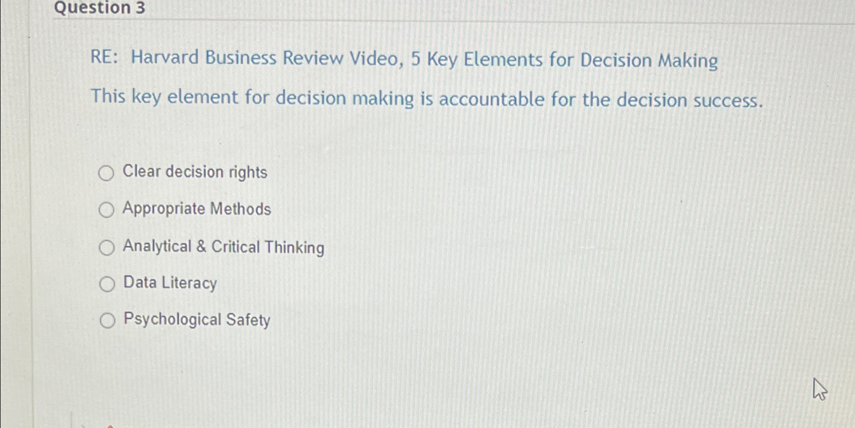  Question 3 RE: Harvard Business Review Video, 5 Key Elements for