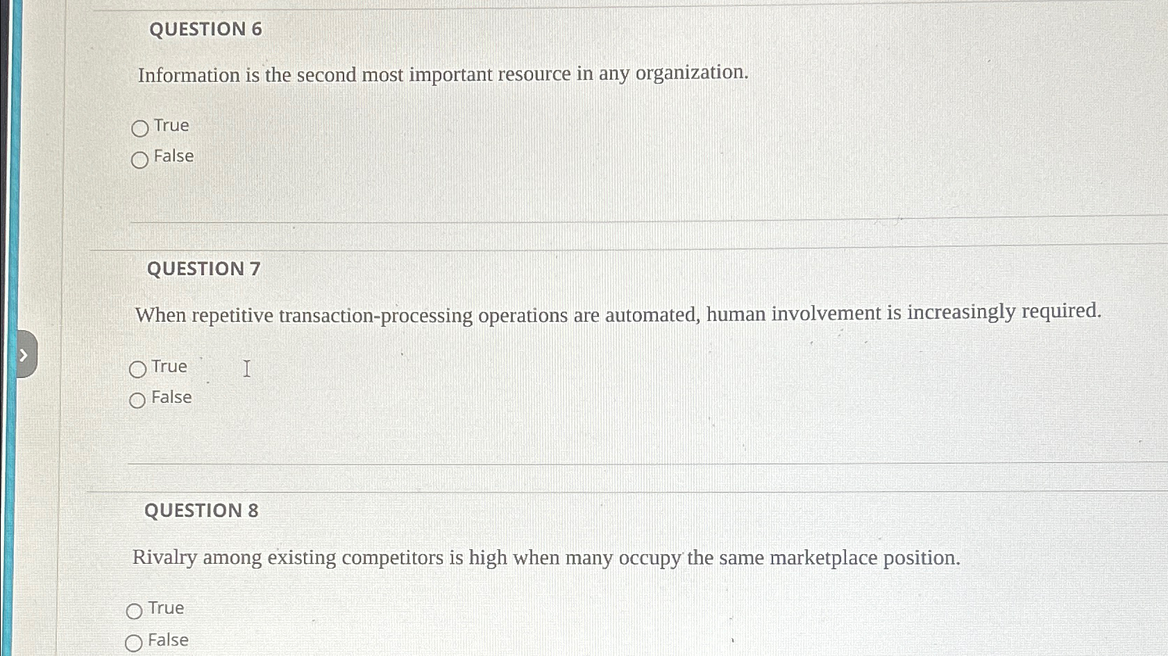  QUESTION 6 Information is the second most important resource in any