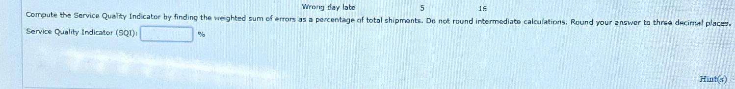  Wrong day lat Compute the Service Quality Indicator by finding the