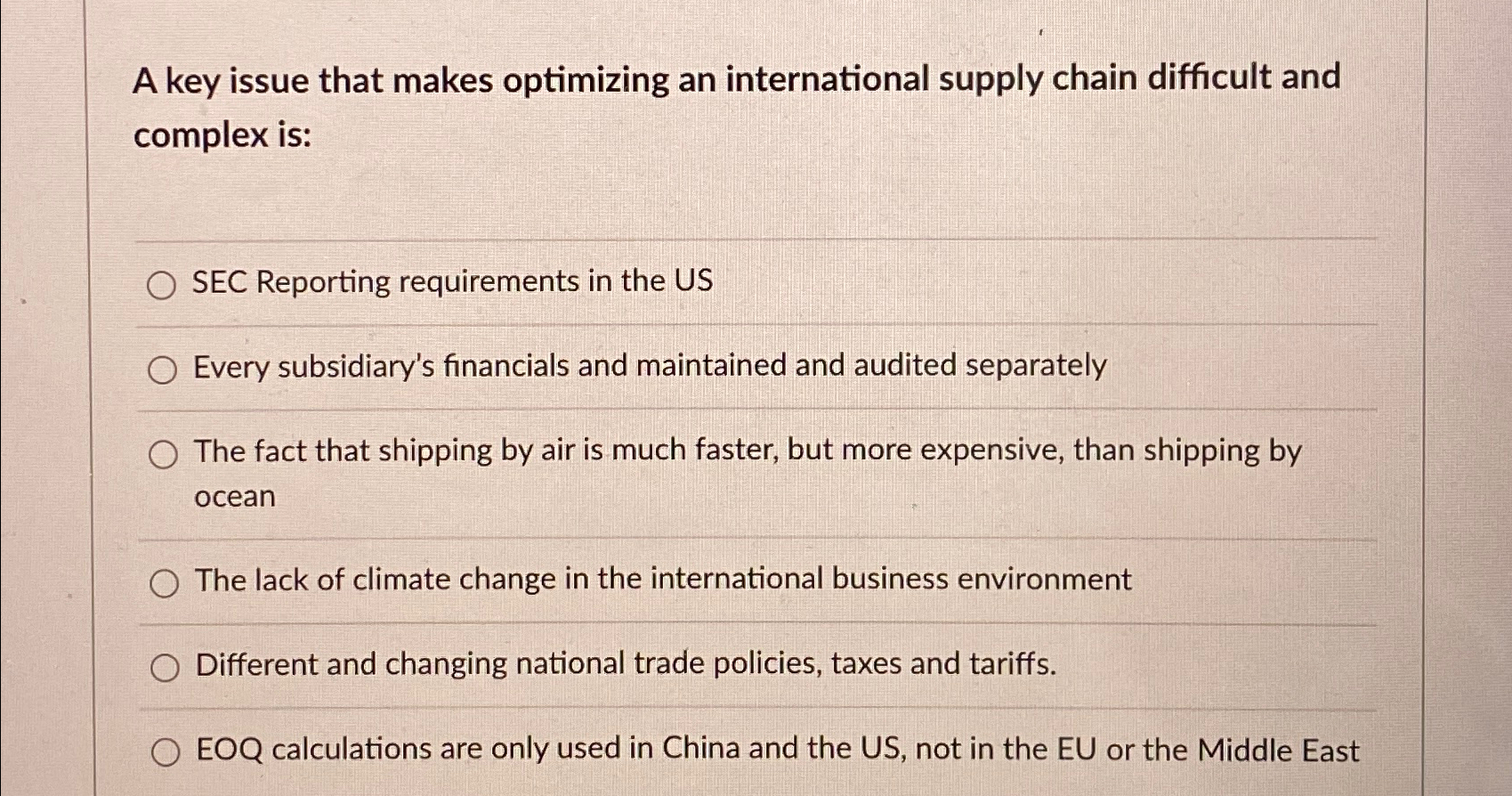  A key issue that makes optimizing an international supply chain difficult