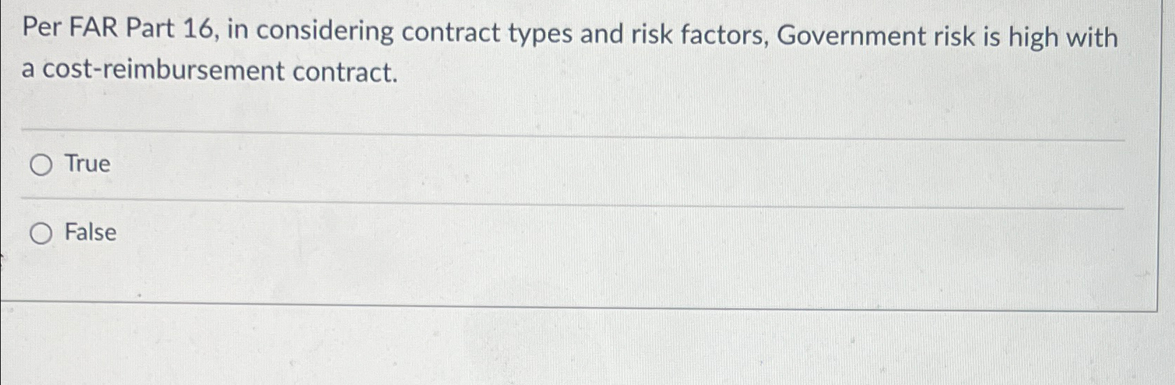  Per FAR Part 16, in considering contract types and risk factors,